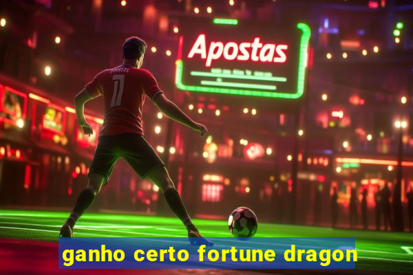 ganho certo fortune dragon